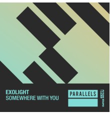 Exolight - Somewhere With You