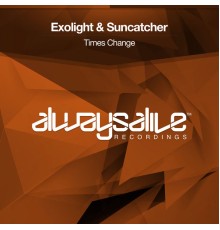 Exolight & Suncatcher - Times Change