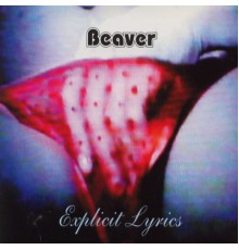 Explicit lyrics - Beaver