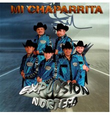 Explosion Nortena - Mi Chaparrita