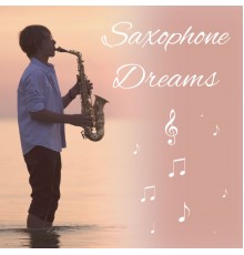 Explosion of Jazz Ensemble - Saxophone Dreams – Best Smooth Saxophone Jazz, Soothing Sax Sounds, Rest a Bit, Relaxation Music
