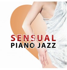 Explosion of Jazz Ensemble, nieznany, Marco Rinaldo - Sensual Piano Jazz – Jazz for Romantic Night, Piano Bar, Candle Light, Smooth Moves