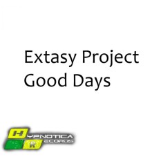 Extasy Project - Good Days