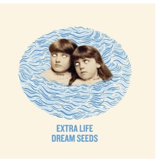 Extra Life - Dream Seeds