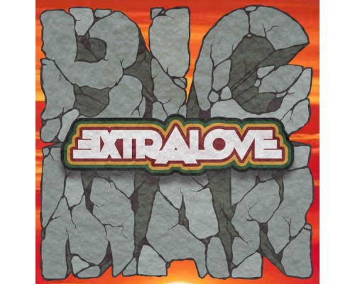 Extra Love - Bigman