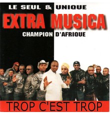 Extra Musica - Trop c'est trop