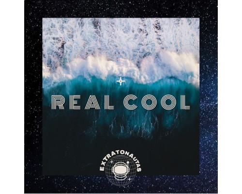 Extratonautas - Real Cool