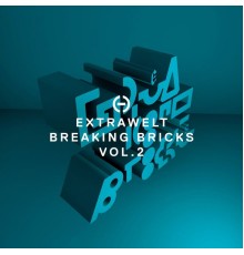 Extrawelt - Breaking Bricks, Vol. 2