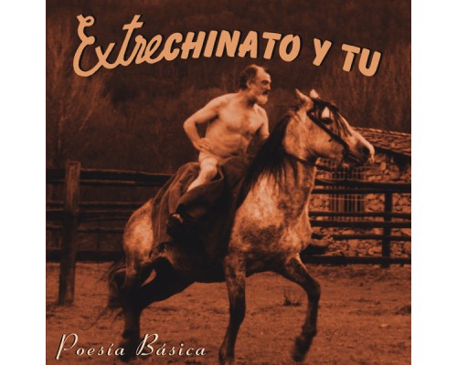 Extrechinato y Tu - Poesía Básica