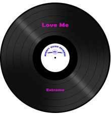 Extreme - Love Me