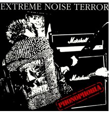 Extreme Noise Terror - Phonophobia