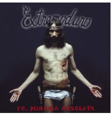 Extremoduro - Yo, Minoría Absoluta