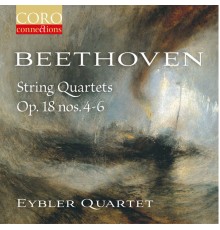 Eybler Quartet - Beethoven : String Quartets Op. 18, Nos. 4-6