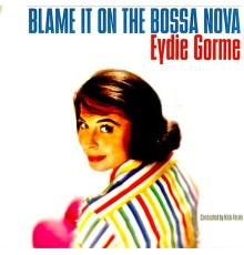 Eydie Gorme - Blame It on the Bossa Nova (Remastered)