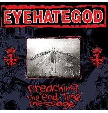 Eyehategod - Preaching the"End-Time"Message