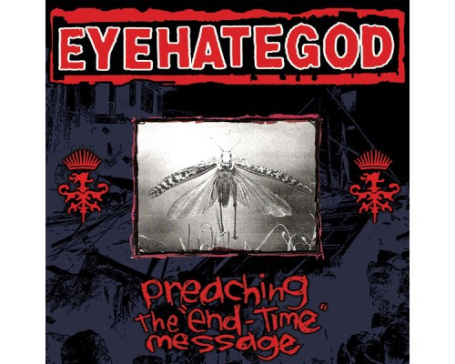 Eyehategod - Preaching the"End-Time"Message