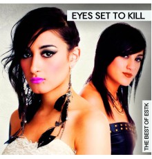 Eyes Set To Kill - The Best of ESTK