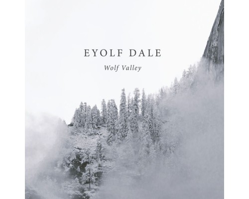 Eyolf Dale - Wolf Valley