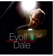 Eyolf Dale - Hotel Interludes