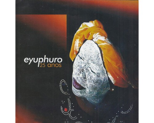 Eyuphuro - Eyuphuro - 25 Anos