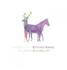 Eyvind Kang - Chirality