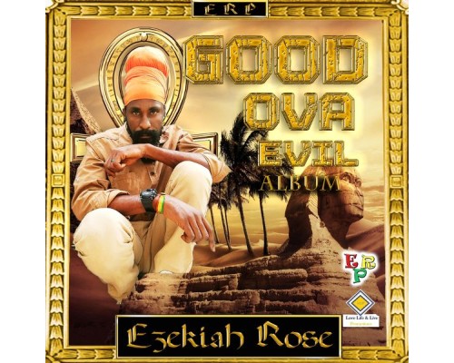 Ezekiah Rose - Good Ova Evil