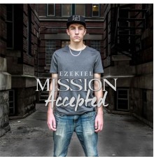 Ezekiel - Mission Accepted