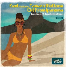 Ezel - Girl From Ipanema (includes Justin Imperiale & Trinidadiandeep Remixes) [feat. Tamara Wellons]
