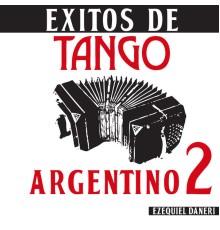 Ezequiel Daneri - Éxitos De Tango Argentino 2