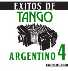 Ezequiel Daneri - Éxitos De Tango Argentino 4