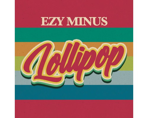 Ezy Minus - Lollipop