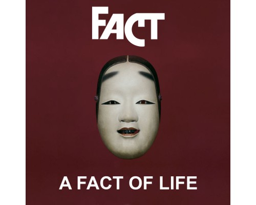 FACT - A FACT Of Life