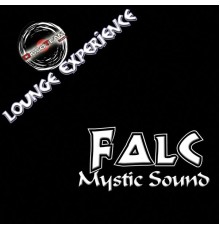 FALC - Mystic Sound (Lounge Experience)