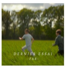 FAR - Dernier Essai