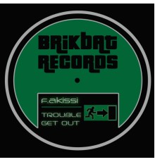 F.Akissi - Trouble/Get Out (F.Akissi)