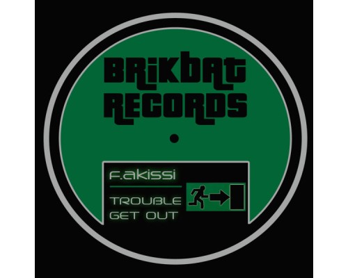 F.Akissi - Trouble/Get Out (F.Akissi)