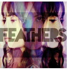 FEATHERS - Only One