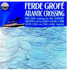 FERDE GROFE - Atlantic Crossing