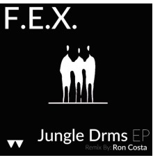 F.E.X. - Jungle Drms EP