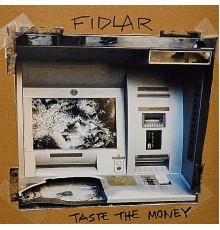 FIDLAR - Taste the Money