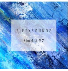 FIFTYSOUNDS - Film Music V. 2