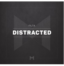 FILTA - Distracted