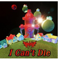 FIRE-TOOLZ - I Can't Die