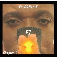 FJ - I'm Doin Me