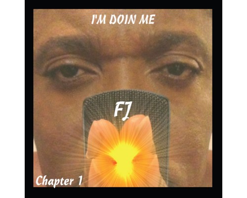 FJ - I'm Doin Me