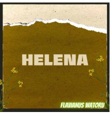 FLAVIANUS WATORU - HELENA