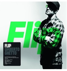 FLIP - Umberto Ghetto