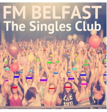 FM Belfast - The Singles Club