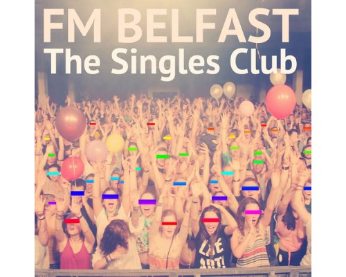 FM Belfast - The Singles Club