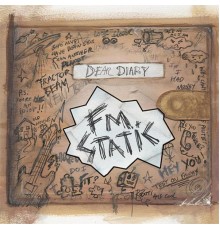 FM Static - Dear Diary